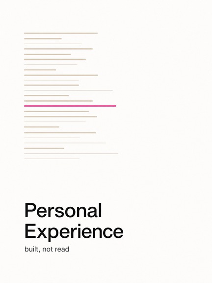 Personal Experience, built not read